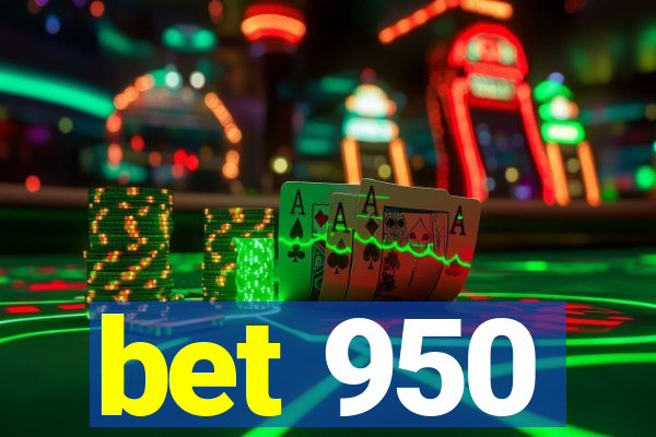 bet 950